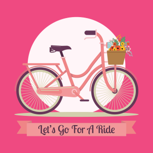 Let's go for a ride - Bicycle lovers T-Shirt