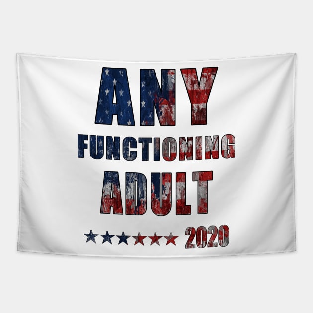 Any functioning adult 2020 Tapestry by PlanetJoe