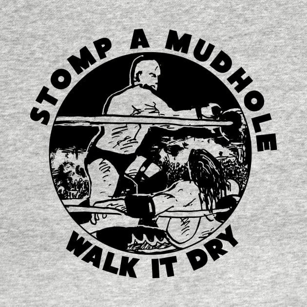 Stomp A Mudhole, Walk It Dry