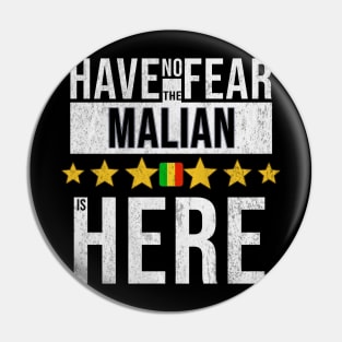 Have No Fear The Malian Is Here - Gift for Malian From Mali Pin