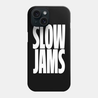 DEDICATED TO MY LOVERS OF SLOW JAMS Phone Case