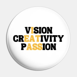 Vision Creativity Passion Pin