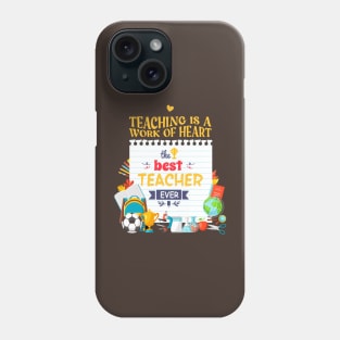 Teaching is a work of heart best teacher ever Phone Case