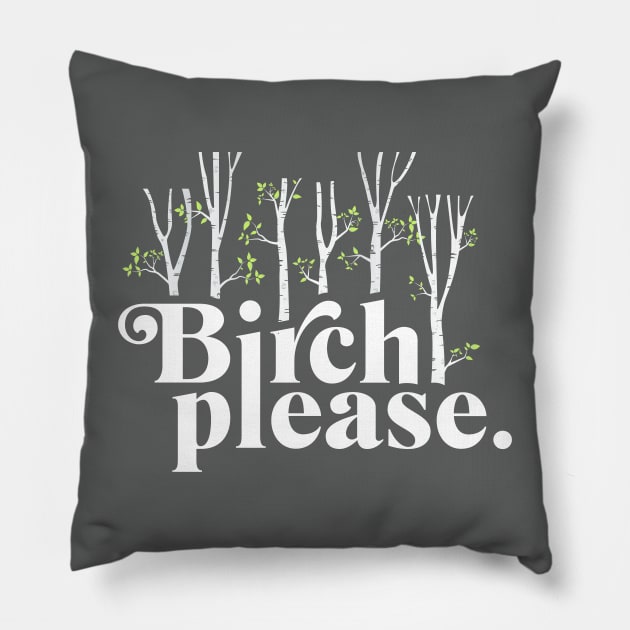 Birch Please Pillow by barrettbiggers