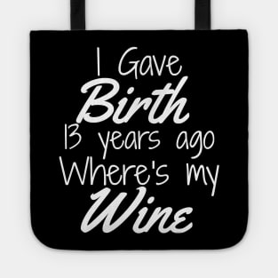 Mom Wine Mom Birthday Girl Boy 13th 13 Year Old Party Tote