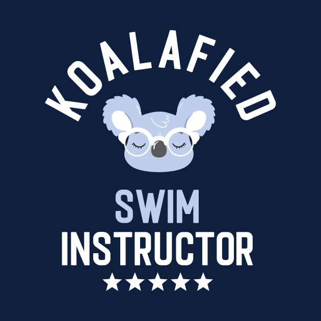 Koalafied Swim Instructor - Funny Gift Idea for Swim Instructors by BetterManufaktur