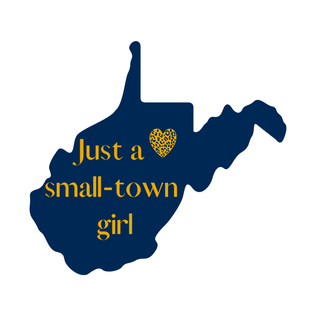 WV Small Town Girl by West Virginia Women Work