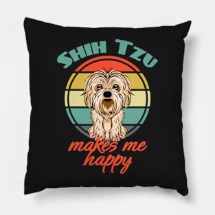 Shih Tzus Makes Me Happy Dog Puppy Lover Cute Pillow