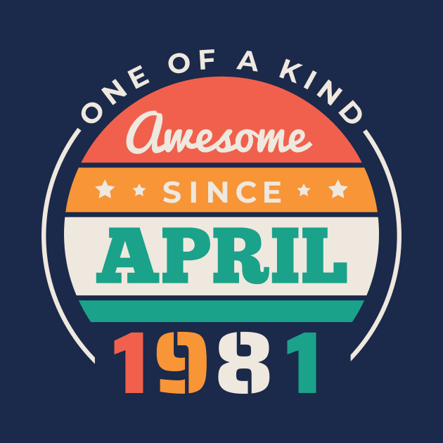 Retro Awesome Since April 1981 Birthday Vintage Bday 1981 by Now Boarding