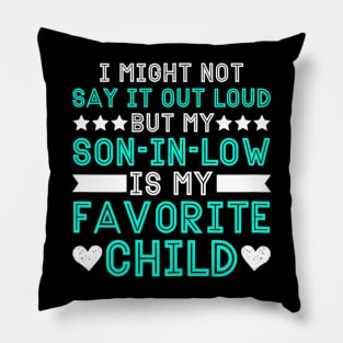 Son in Law is My Favorite Child Funny Pillow