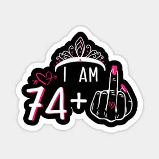 I Am 74 Plus 1 Middle Finger 75Th 'S Magnet