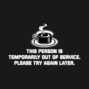 Temporarily out of service T-Shirt