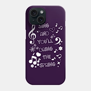 SING FOR THE SPRING! Phone Case