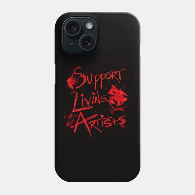 Support Living Artists (Alt version) Phone Case by TheEND42