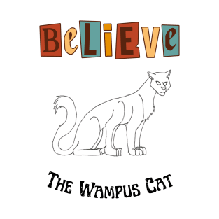 Believe (The Wampus Cat) 2 T-Shirt