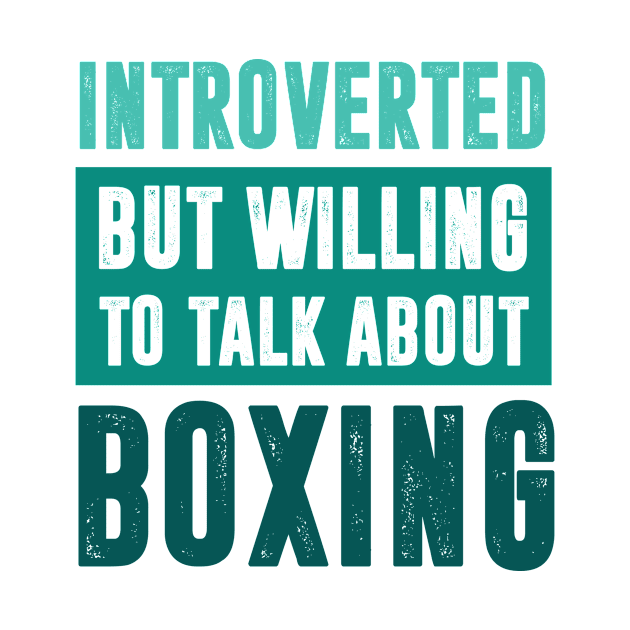 Introverted but willing to talk about Boxing by neodhlamini