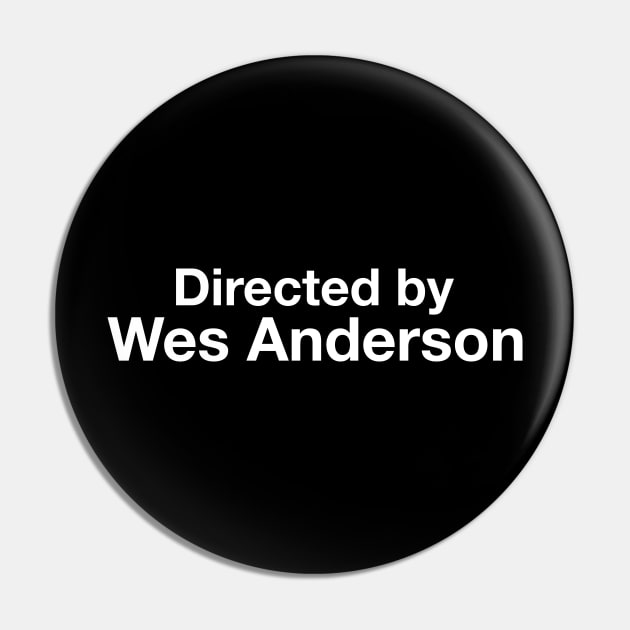 Directed by Wes Anderson Pin by cpt_2013