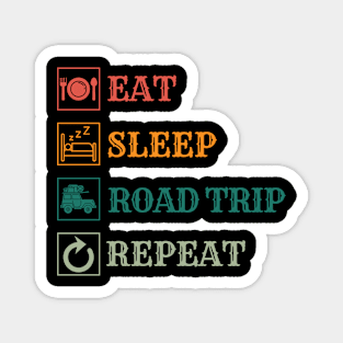 Eat Sleep Road trip repeat Magnet