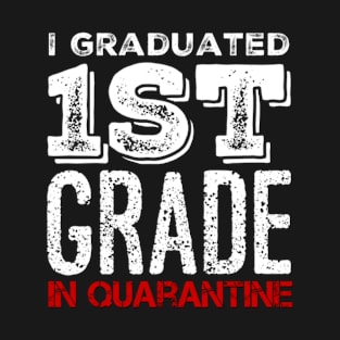 I graduated 1st Grade in quarantine (Graduation Day) T-Shirt