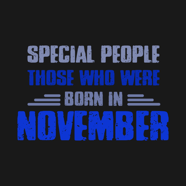 Special people those who wre born in NOVEMBER by Roberto C Briseno