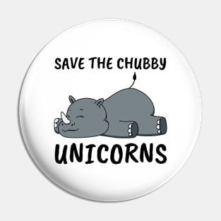 Save the Chubby Unicorns. Funny Phrase, Nature and Animal Pin