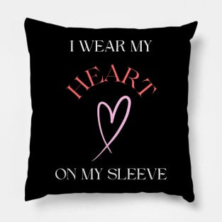 I wear my heart on my sleeve Pillow