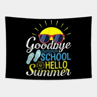 Goodbye School Hello Summer Happy Last Day Teacher Students T-Shirt Tapestry