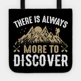 there is always more to discover in the mountains Tote