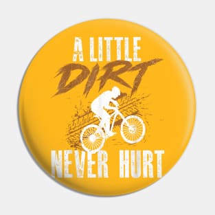 A Little Dirt Never Hurt Funny Motocross Dirt Bike Pin