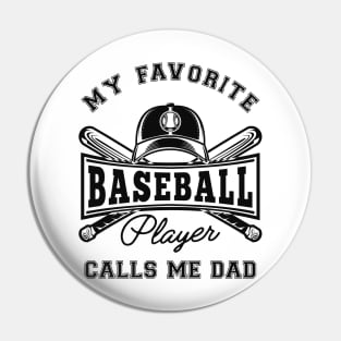 Baseball Dad - My favorite baseball player calls me dad Pin