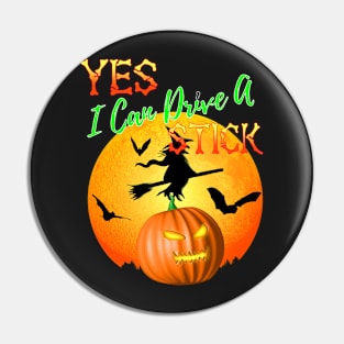 Yes I Can Drive A Stick Funny Halloween Witch Pin