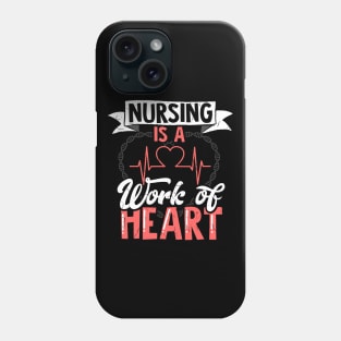 Nursing Is A Work Of Heart| Nurse Practitioner Gifts Phone Case