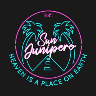 San Junipero "Heaven Is a Place on Earth" T-Shirt