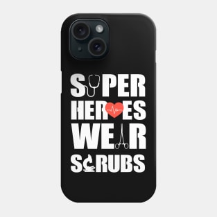 Super Heroes Wear Scrubs Phone Case