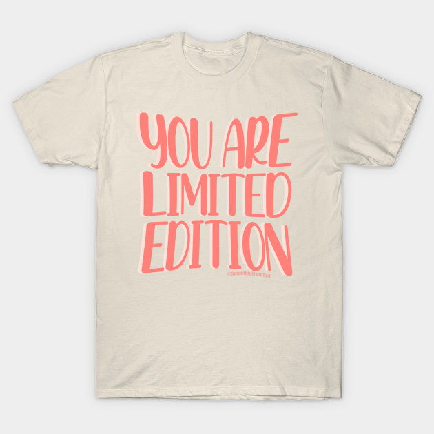 Discover You Are Limited Edition - Limited Edition - T-Shirt