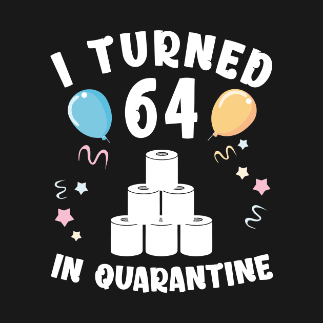 I Turned 64 In Quarantine by Kagina