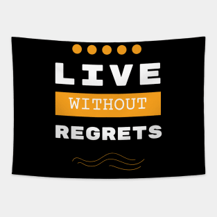 Live without regrets motivational Saying Tapestry