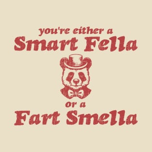 Are You A Smart Fella Or Fart Smella? Offensive Funny Saying Vintage T-Shirt