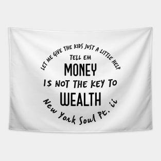 Money is not the Key to Wealth Tapestry