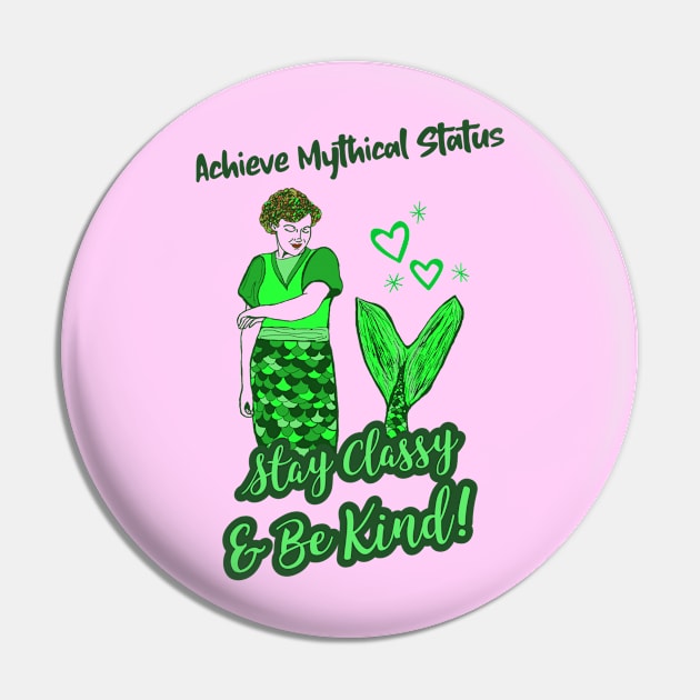 “Achieve Mythical Status” Classy Kind Mermaid Pin by Tickle Shark Designs