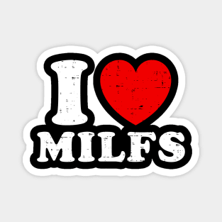 I Love MILFs Magnet