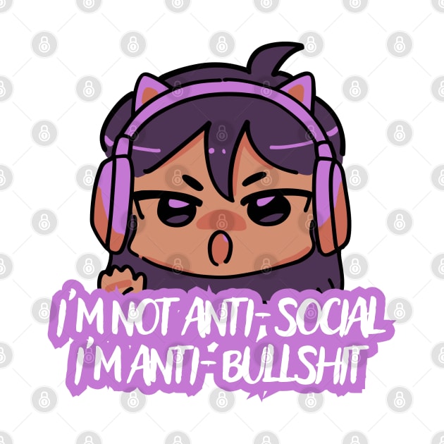 Gamer Girl in Headphones "I'm Not Anti-Social, I'm Anti Bullshit" by suhwfan