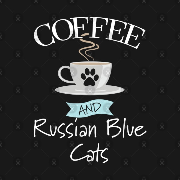 Russian Blue Cat - Coffee And Russian Blue Cats by Kudostees