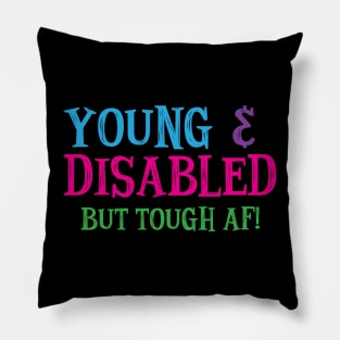 Young & Disabled Awareness Tough AF Hidden Disability Pillow