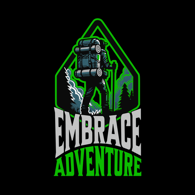 Embrace Adventure - Outdoors by ZombieTeesEtc