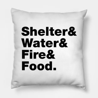 Survival (Shelter & Water & Fire & Food.) Pillow