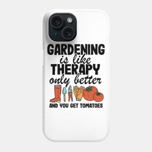 Gardening Is Like Therapy Only Better Funny Gardener Gift Plants Lover Phone Case