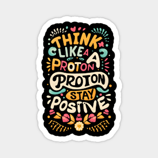 Think like a proton Magnet