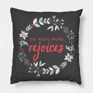 The weary world rejoices Pillow