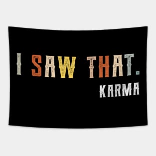 I Saw That Karma attitude Tapestry